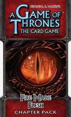 A Game of Thrones: The Card Game - Fire Made Flesh