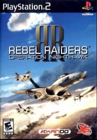 REBEL RAIDERS - OPERATION NIGHTHAWK REBEL RAIDERS - OPERATION NIGHTHAWK