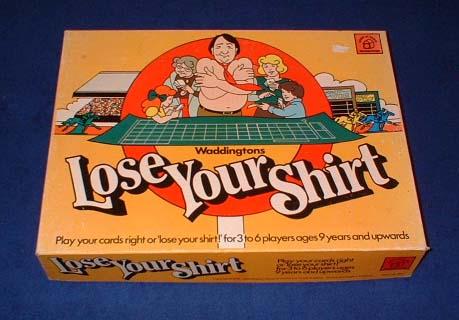 Lose Your Shirt