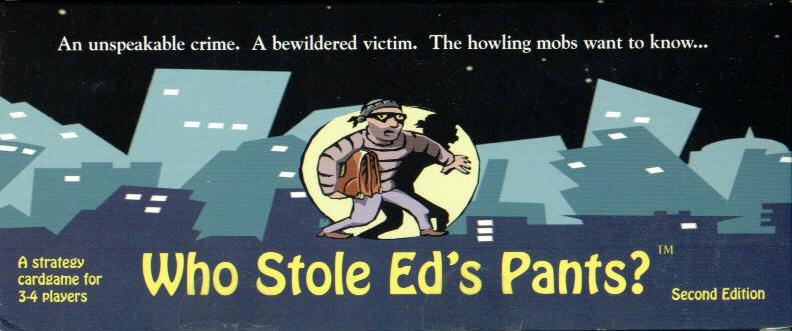 Who Stole Eds Pants?