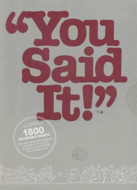 You Said It