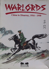 WARLORDS - China in Disarray, 1916 - 1950