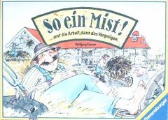 So ein Mist!