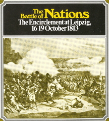 Battle of Nations, The - The Encirclement at Leipzig, 16-19 October 1813