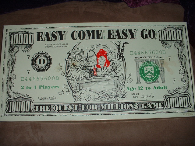 Easy Come, Easy Go