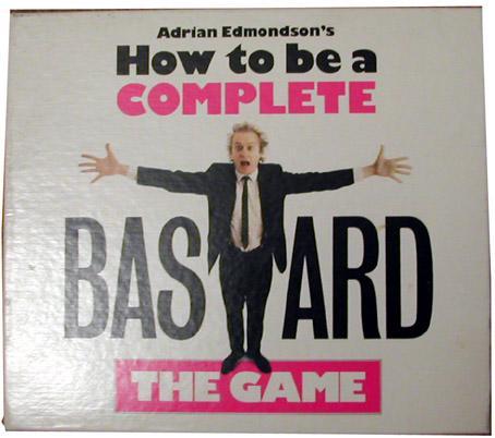 How To Be A Complete Bastard