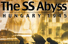 SS Abyss, The: Hungary 1945