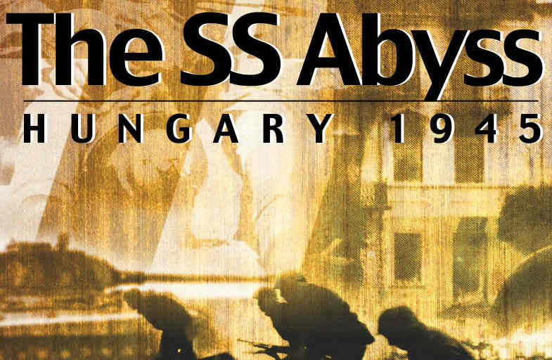 SS Abyss, The: Hungary 1945