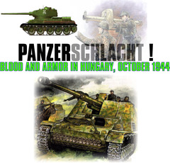Panzerschlacht Blood and Armor in Hungary October 1944