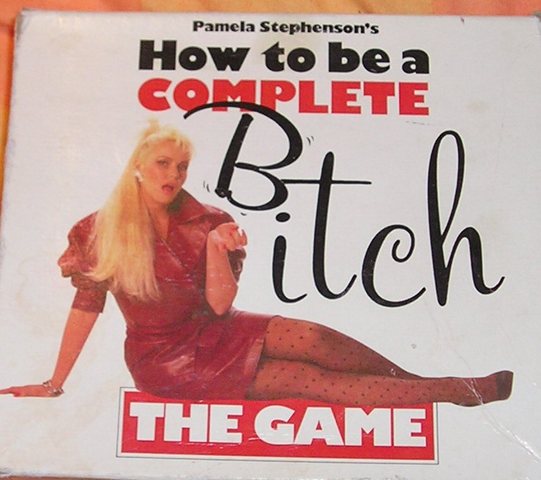 How to be a complete Bitch