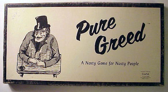 Pure Greed