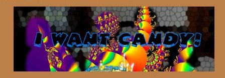 I Want Candy!