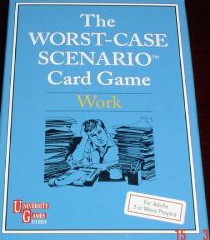 Worst-Case Scenario Card Game, The - Work