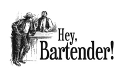 Hey, Bartender!