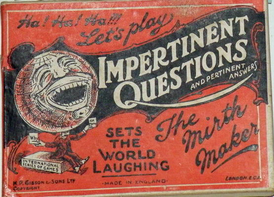 Impertinent Questions!