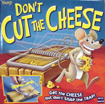 Dont Cut the Cheese