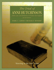 The Trial of Anne Hutchinson: Liberty, Law and Intolerance in Puritan New England