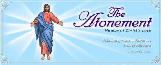 The Atonement: Miracle of Christs Love