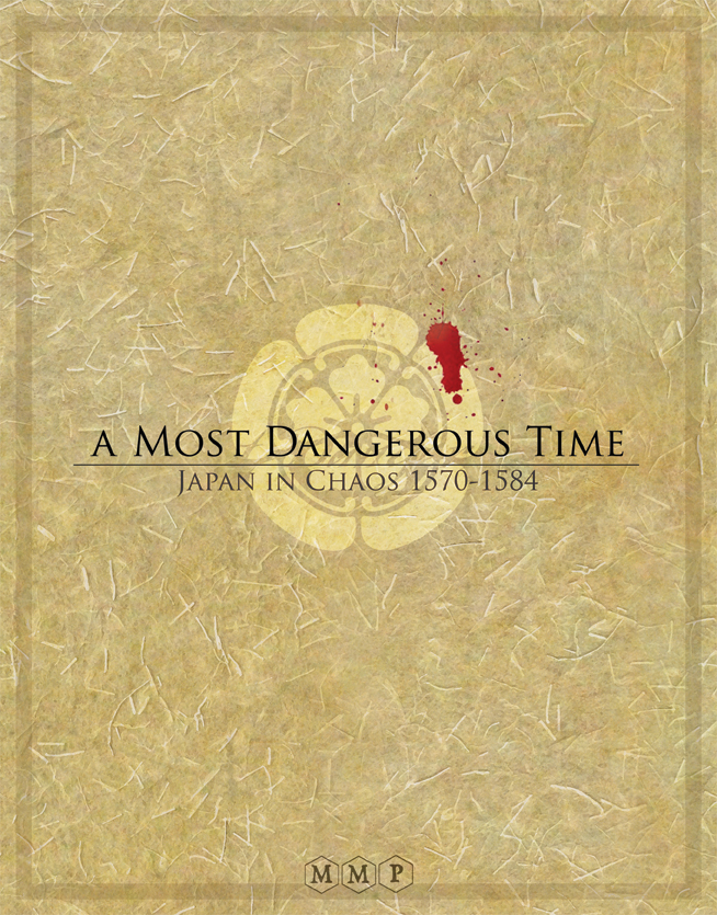 A Most Dangerous Time: Japan in Chaos, 1570-1584 A Most Dangerous Time: Japan in Chaos, 1570-1584