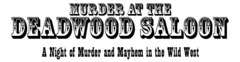 Murder at the Deadwood Saloon