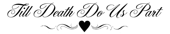 Till Death Do Us Part Till Death Do Us Part