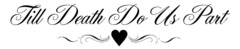 Till Death Do Us Part