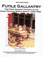 Disposable Heroes and Coffin for Seven Brothers: Futile Gallantry