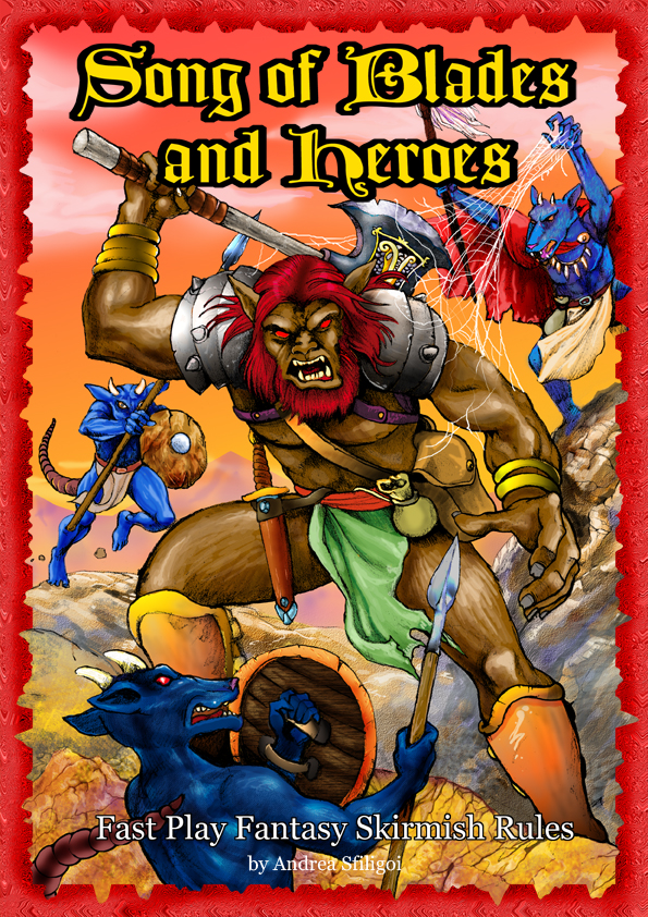 Song of Blades and Heroes Song of Blades and Heroes