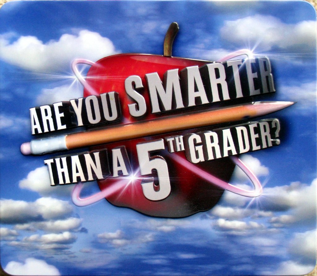 Are You Smarter Than a 5th Grader?
