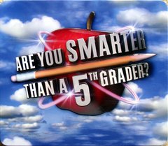 Are You Smarter Than a 5th Grader?