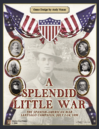 A Splendid Little War: The 1898 Santiago Campaign A Splendid Little War: The 1898 Santiago Campaign