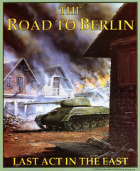 THE ROAD TO BERLIN: The Last Act in the East