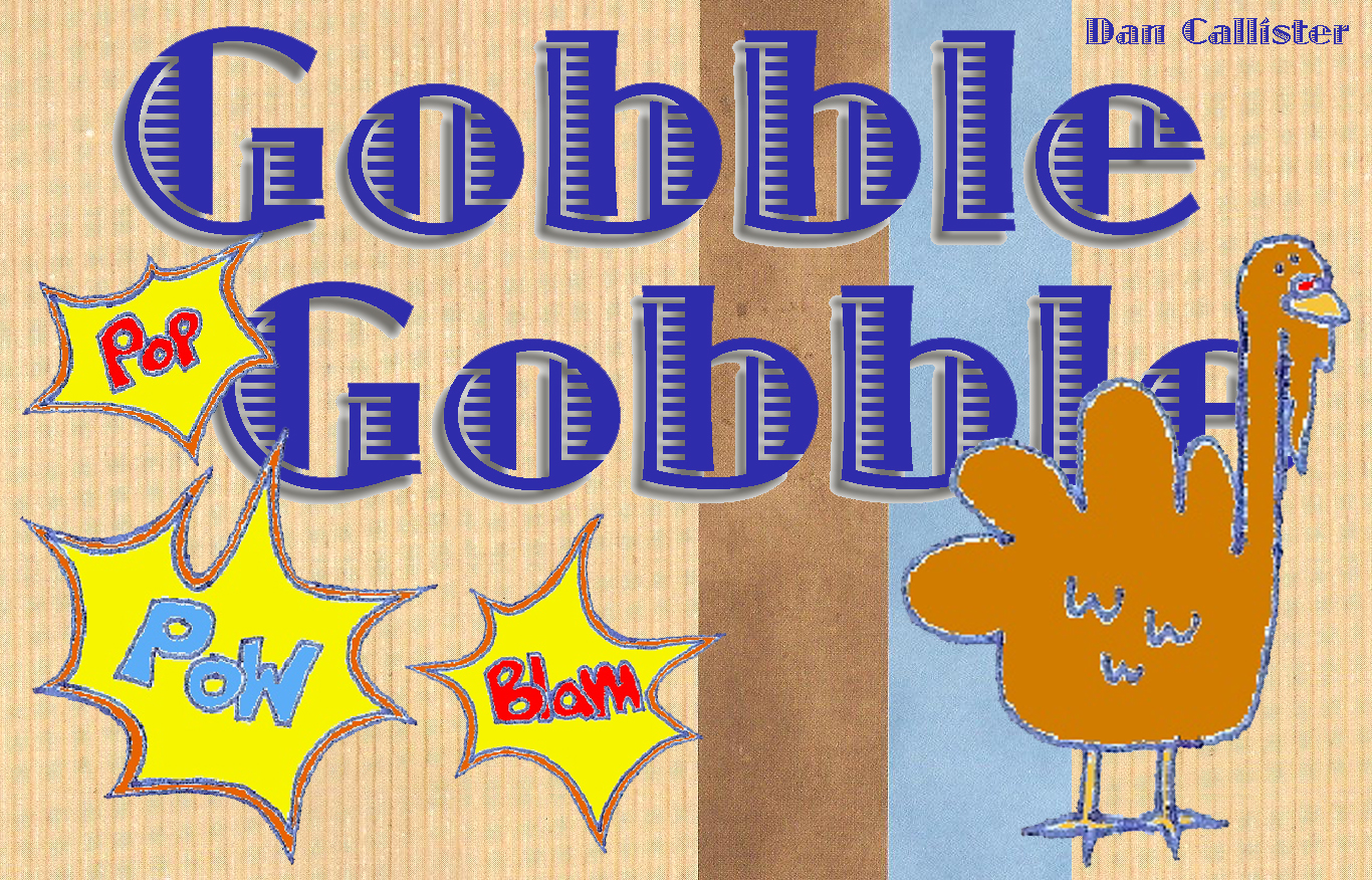 Gobble, Gobble