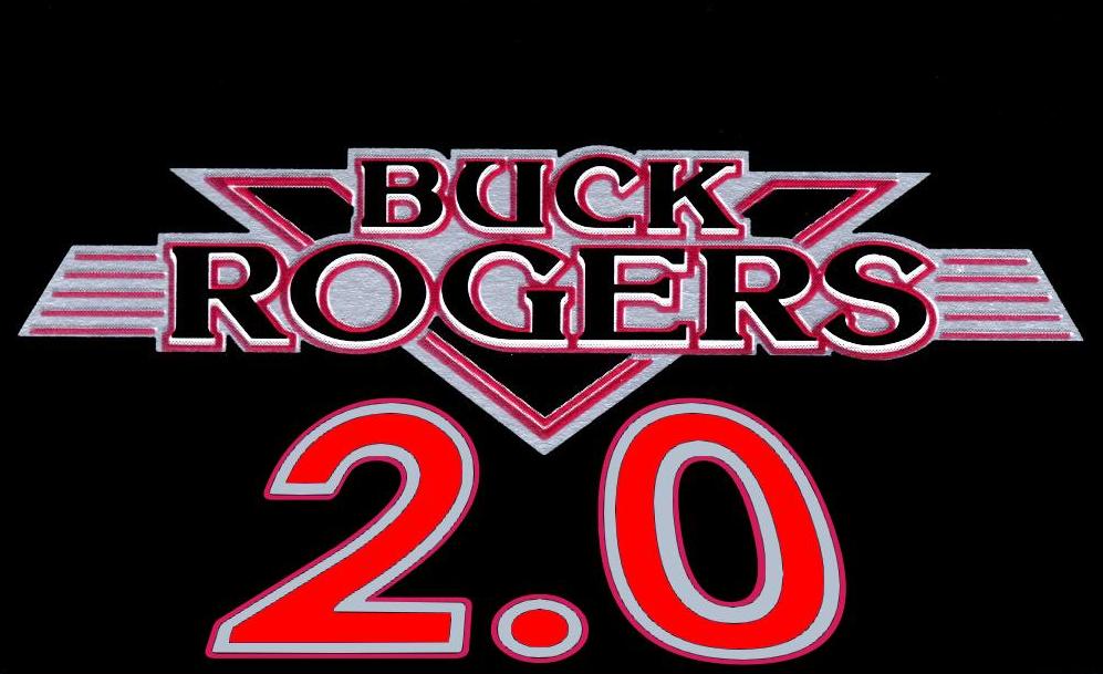 Buck Rogers 2.0 Buck Rogers 2.0