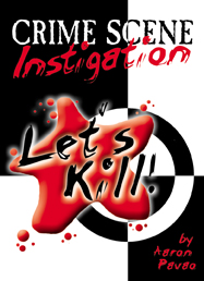 Lets Kill: Crime Scene Instigation