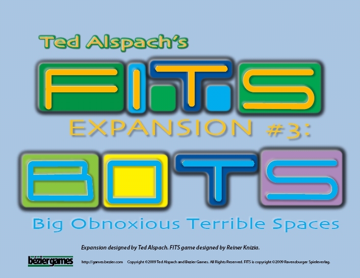 FITS Expansion #3: BOTS: Big Obnoxious Terrible Spaces