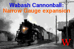 Wabash Cannonball: Narrow Gauge Expansion