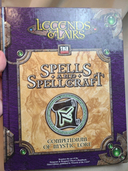 Legends & Lairs: Spells & Spellcraft: Compendium of Mystic Lore