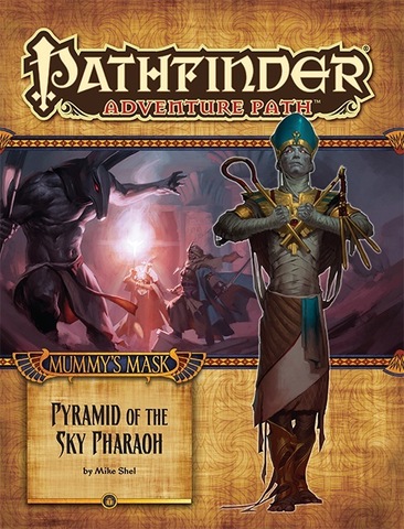 Pathfinder Adventure Path #84: Pyramid of the Sky Pharaoh (Mummys Mask 6 of 6)