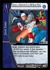 Only a Friend Can Betray You - Foil