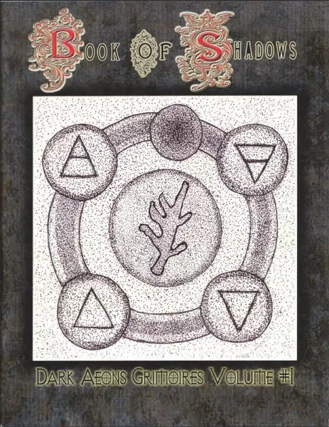 Book of Shadows: Dark Aeons Grimoire Volume #1