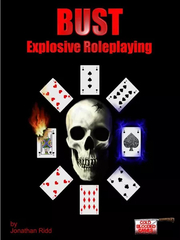 Bust: Explosive Roleplaying