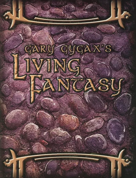 Gary Gygaxs Living Fantasy