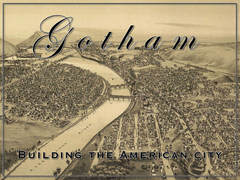 Gotham:  Building the American City
