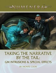 Numenera Taking the Narrative by the Tail: GM Intrusions & Special Effects