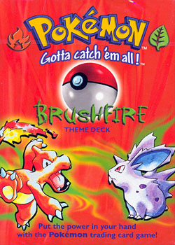 Base Set - Brushfire Theme Deck