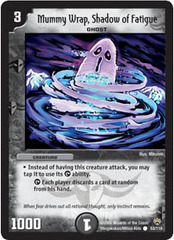 Mummy Wrap, Shadow of Fatigue