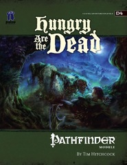 Pathfinder Module D4: Hungry Are the Dead