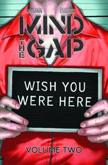 Mind the Gap - Vol. 2: Wish You Were Here (TP)