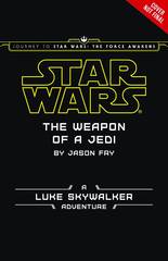 Journey Star Wars Force Awakens Yr Novel Weapon Of Jedi